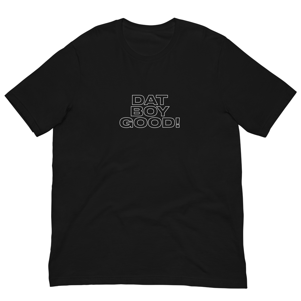 DAT BOY GOOD!